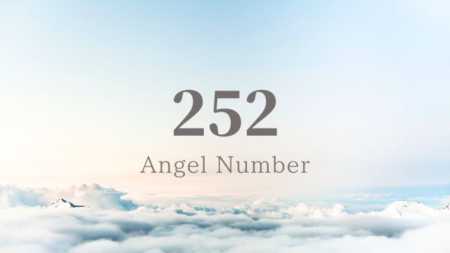 エンジェルナンバー252の意味とメッセージ
