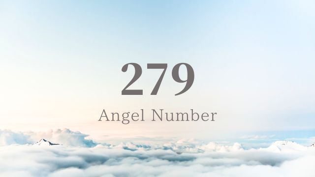 エンジェルナンバー 279の意味とメッセージ